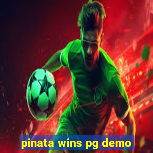 pinata wins pg demo